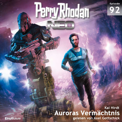 Hoerbuch Perry Rhodan Neo 92: Auroras Vermächtnis - Kai Hirdt - Axel Gottschick