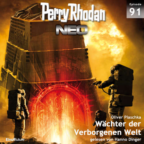 Hoerbuch Perry Rhodan Neo 91: Wächter der Verborgenen Welt - Oliver Plaschka - Hanno Dinger