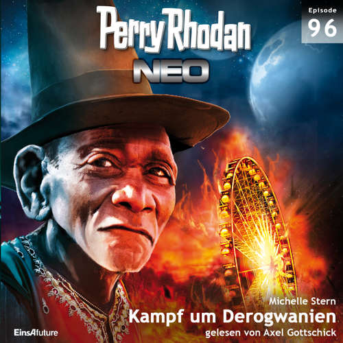 Hoerbuch Perry Rhodan Neo 96: Kampf um Derogwanien - Michelle Stern - Axel Gottschick