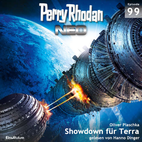 Hoerbuch Perry Rhodan Neo 99: Showdown für Terra - Oliver Plaschka - Hanno Dinger