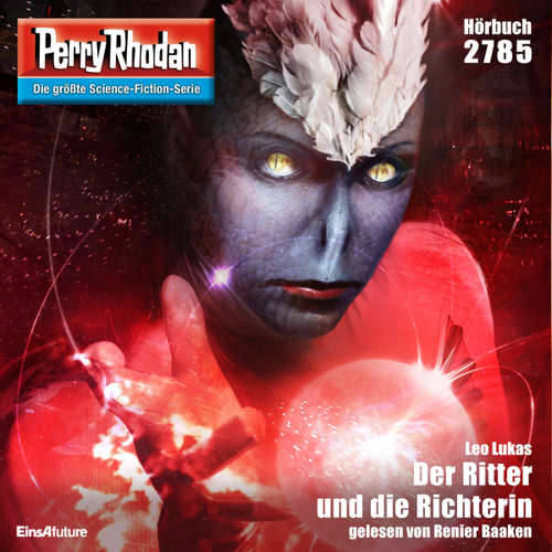 Hoerbuch Perry Rhodan 2785: Der Ritter und die Richterin - Leo Lukas - Renier Baaken