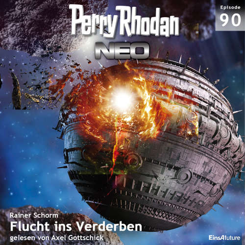 Hoerbuch Perry Rhodan Neo 90: Flucht ins Verderben - Rainer Schorm - Axel Gottschick