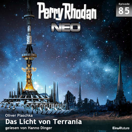 Hoerbuch Perry Rhodan Neo 85: Das Licht von Terrania - Oliver Plaschka - Hanno Dinger