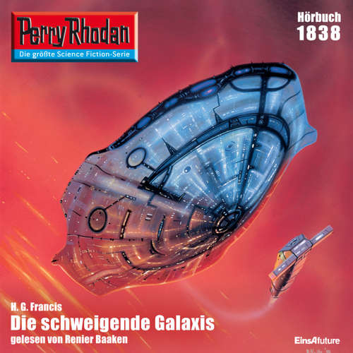 Hoerbuch Perry Rhodan 1838: Die schweigende Galaxis - H.G. Francis - Renier Baaken