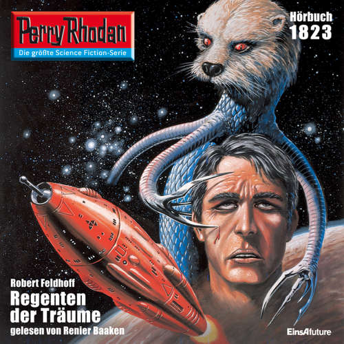Hoerbuch Perry Rhodan 1823: Regenten der Träume - Robert Feldhoff - Renier Baaken