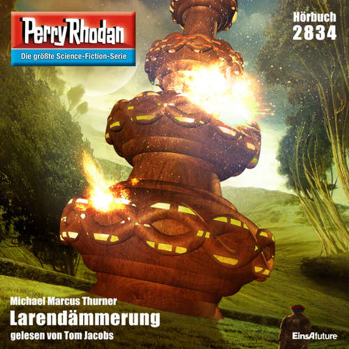Hoerbuch Perry Rhodan 2834: Larendämmerung - Michael Marcus Thurner - Tom Jacobs