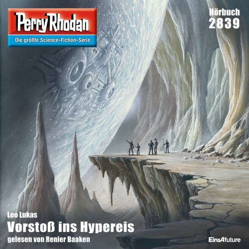 Hoerbuch Perry Rhodan 2839: Vorstoß ins Hypereis - Leo Lukas - Renier Baaken
