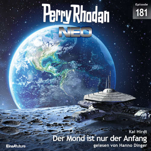Hoerbuch Perry Rhodan Neo 181: Der Mond ist nur der Anfang - Kai Hirdt - Hanno Dinger