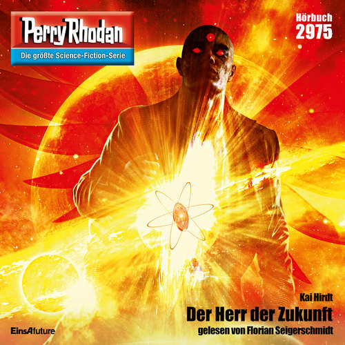 Hoerbuch Perry Rhodan 2975: Der Herr der Zukunft - Kai Hirdt - Florian Seigerschmidt