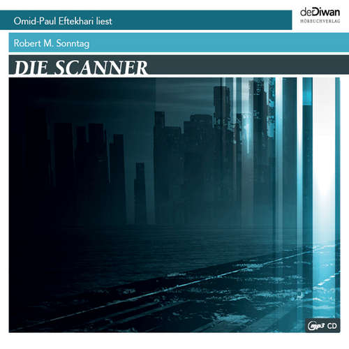 Hoerbuch Die Scanner - Robert M. Sonntag - Omid Paul Eftekhari