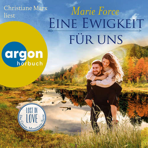 Hoerbuch Eine Ewigkeit für uns - Lost in Love. Die Green-Mountain-Serie, Band 15 - Marie Force - Christiane Marx