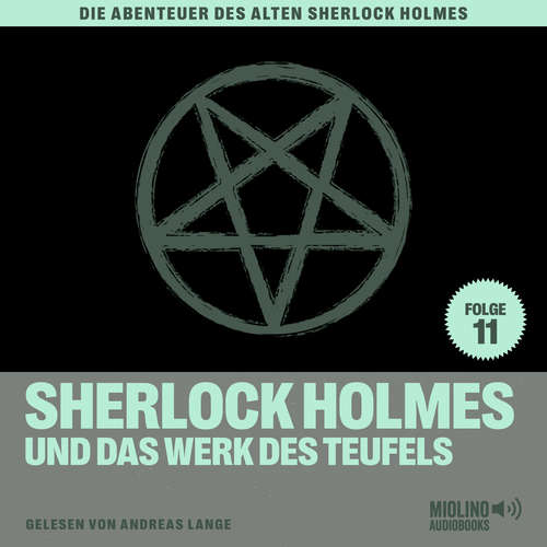 Hoerbuch Sherlock Holmes und das Werk des Teufels (Die Abenteuer des alten Sherlock Holmes, Folge 11) - Sir Arthur Conan Doyle - Andreas Lange