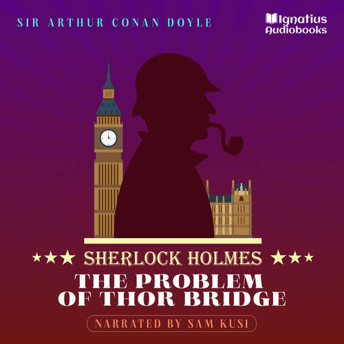 Audiobook The Problem of Thor Bridge - Sir Arthur Conan Doyle - Sam Kusi