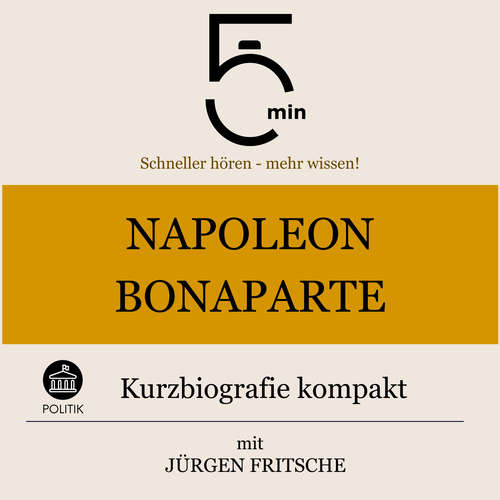 Hoerbuch Napoleon Bonaparte: Kurzbiografie kompakt - 5 Minuten - Jürgen Fritsche