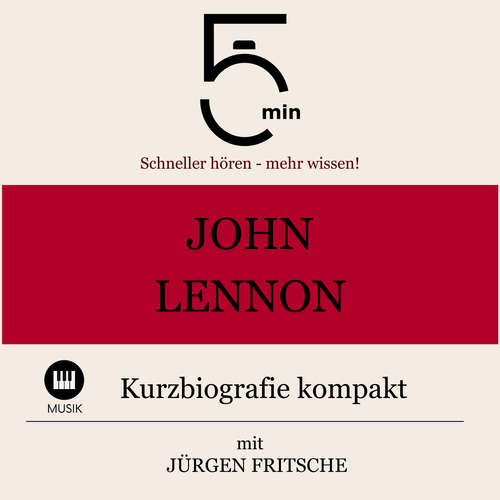 Hoerbuch John Lennon: Kurzbiografie kompakt - 5 Minuten - Jürgen Fritsche