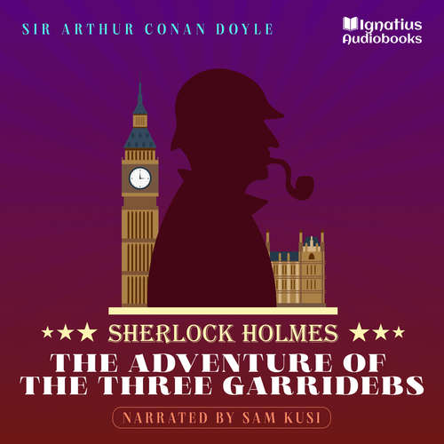 Audiobook The Adventure of the Three Garridebs - Sir Arthur Conan Doyle - Sam Kusi