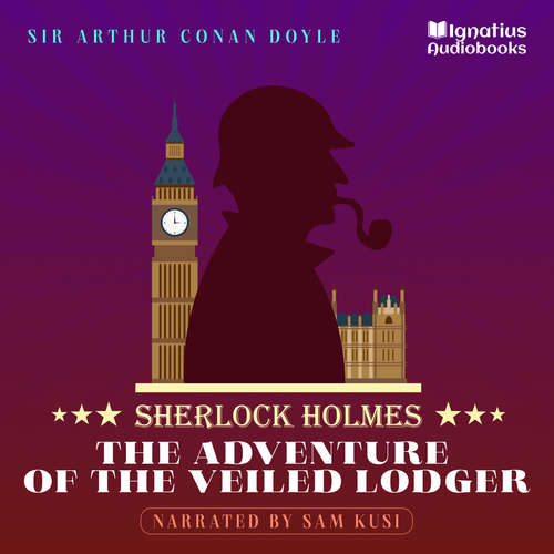 Audiobook The Adventure of the Veiled Lodger - Sir Arthur Conan Doyle - Sam Kusi