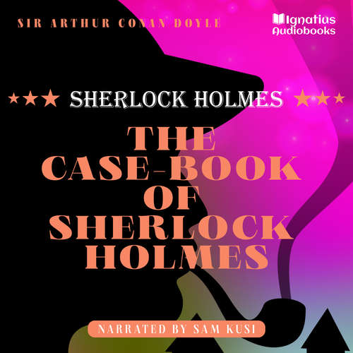 Audiobook The Case-Book of Sherlock Holmes - Sir Arthur Conan Doyle - Sam Kusi