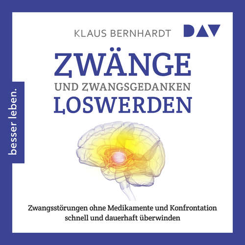 Hoerbuch Zwänge und Zwangsgedanken loswerden - Klaus Bernhardt - Klaus Bernhardt
