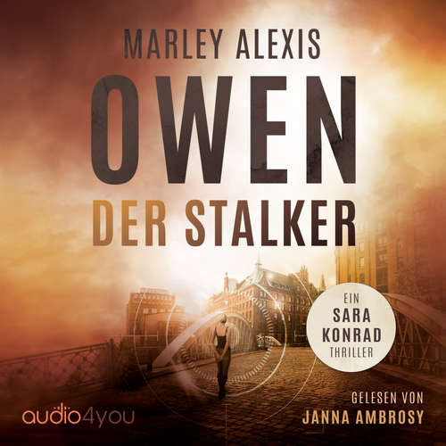 Hoerbuch Der Stalker - Marley Alexis Owen - Janna Ambrosy