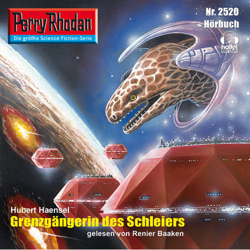 Hoerbuch Perry Rhodan 2520: Grenzgängerin des Schleiers - Hubert Haensel - Renier Baaken