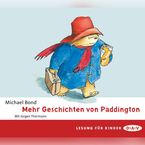 Hoerbuch Mehr Geschichten von Paddington - Michael Bond - Jürgen Thormann Hoerbuch Mehr Geschichten von Paddington - Michael Bond - Jürgen Thormann