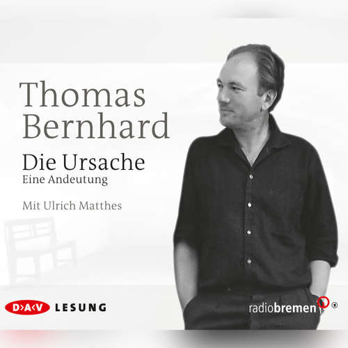 Hoerbuch Die Ursache - Thomas Bernhard - Dieter Mann