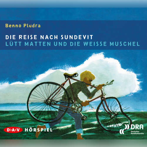 Hoerbuch Die Reise nach Sundevit - Lütt Matten und die weiße Muschel - Benno Pludra - Werner Röwekamp Hoerbuch Die Reise nach Sundevit - Lütt Matten und die weiße Muschel - Benno Pludra - Werner Röwekamp