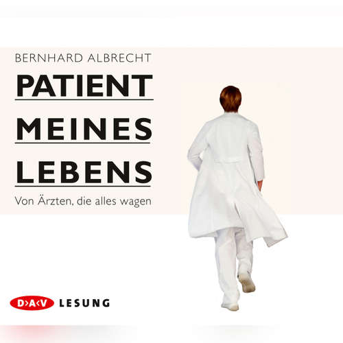 Hoerbuch Patient meines Lebens - Bernhard Albrecht - Ulrich Noethen Hoerbuch Patient meines Lebens - Bernhard Albrecht - Ulrich Noethen