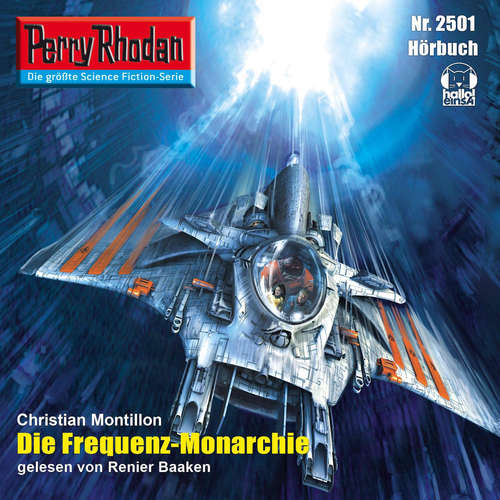 Hoerbuch Perry Rhodan 2501: Die Frequenz-Monarchie - Christian Montillon - Renier Baaken