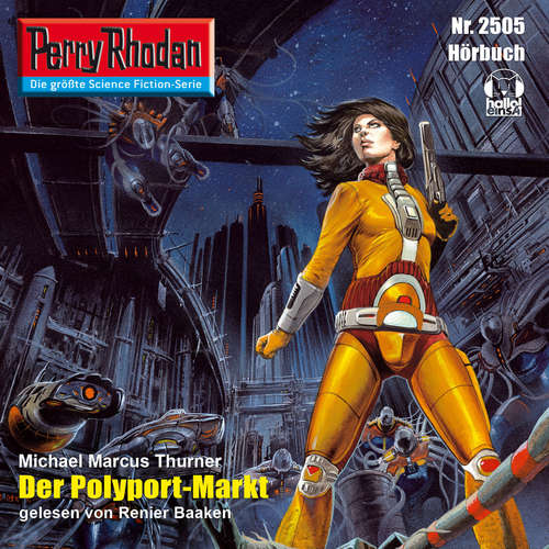 Hoerbuch Perry Rhodan 2505: Der Polyport-Markt - Michael Marcus Thurner - Renier Baaken