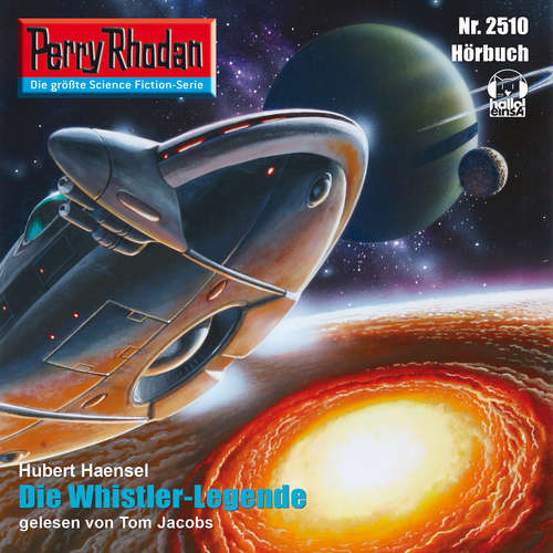 Hoerbuch Perry Rhodan 2510: Die Whistler-Legende - Hubert Haensel - Tom Jacobs
