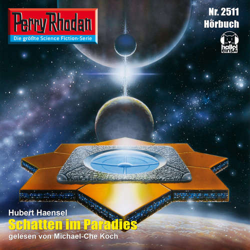 Hoerbuch Perry Rhodan 2511: Schatten im Paradies - Hubert Haensel - Michael-Che Koch
