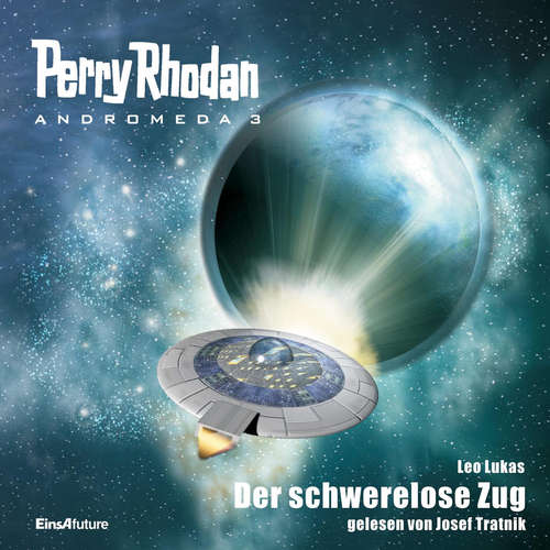 Hoerbuch Perry Rhodan Andromeda 03: Der schwerelose Zug - Leo Lukas - Josef Tratnik