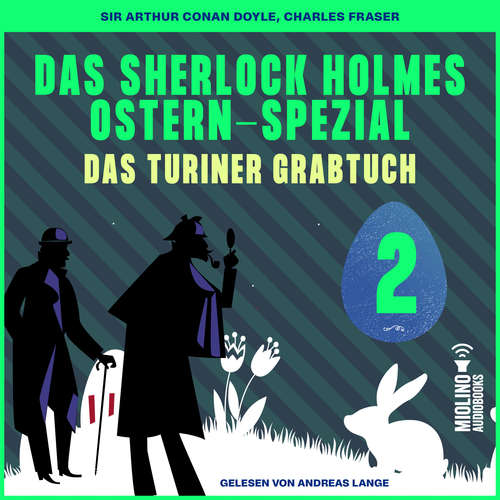Hoerbuch Das Sherlock Holmes Ostern-Spezial (Das Turiner Grabtuch, Folge 2) - Sir Arthur Conan Doyle - Andreas Lange