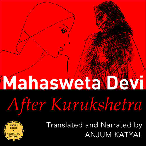 Audiobook After Kurukshetra - Mahasweta Devi - Anjum Katyal