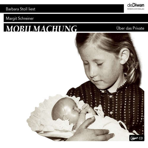 Hoerbuch Mobilmachung - Über das Private - Margit Schreiner - Barbara Stoll