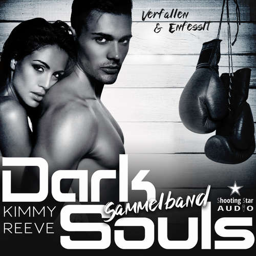 Hoerbuch Verfallen & Entfesselt - Dark Souls, Sammelband 1 - Kimmy Reeve - Janós Jung