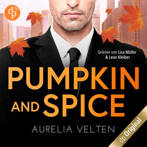 Hoerbuch Pumpkin and Spice - Fake-Verlobung mit dem CEO - Boss Love in Chicago-Reihe, Band 2 - Aurelia Velten - Lisa Müller