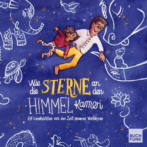 Hoerbuch Wie die Sterne an den Himmel kamen - Elf Geschichten aus der Zeit unserer Vorfahren - Kianoosh Rezania - Katja Körber