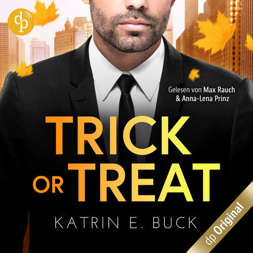 Hoerbuch Trick or Treat - Ein Herz für den Single-Dad und CEO - Boss Love in Chicago-Reihe, Band 1 - Katrin Emilia Buck - Anna-Lena Prinz