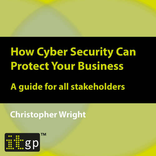 Audiobook How Cyber Security Can Protect Your Business - Christopher Wright - Archie (Male Synthesized Voice)