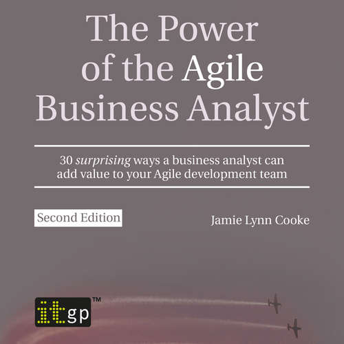 Audiobook The Power of the Agile Business Analyst, second edition - Jamie Lynn Cooke - Kate Rose Martin
