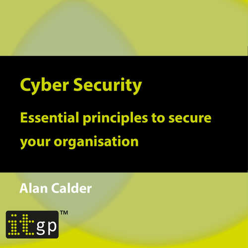 Audiobook Cyber Security: Essential principles to secure your organisation - Alan Calder - Archie (Male Synthesized Voice)