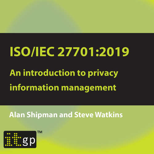 Audiobook ISO/IEC 27701:2019: An introduction to privacy information management - Alan Shipman - Alistair (Male Synthesized Voice)