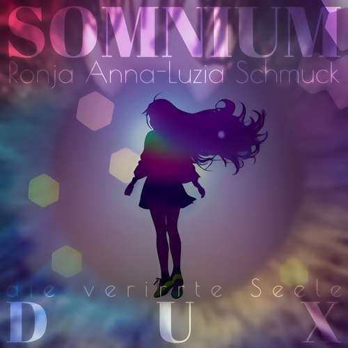 Hoerbuch SOMNIUM DUX - Ronja Anna-Luzia Schmuck - Ronja Anna-Luzia Schmuck