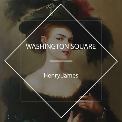 Audiobook Washington Square - Henry James - Dawn