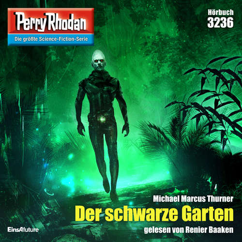 Hoerbuch Perry Rhodan 3236: Der schwarze Garten - Michael Marcus Thurner - Renier Baaken