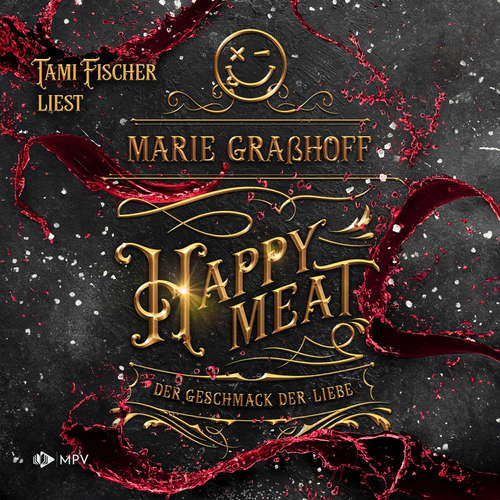 Hoerbuch Happy Meat - Der Geschmack der Liebe, Buch 3 - Marie Graßhoff - Tami Fischer