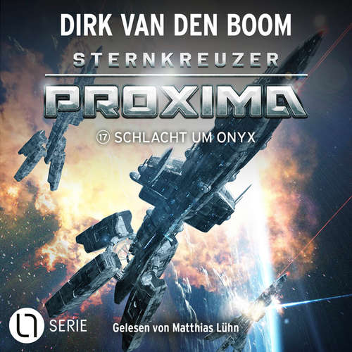 Hoerbuch Schlacht um Onyx - Sternkreuzer Proxima, Folge 17 - Dirk van den Boom - Matthias Lühn